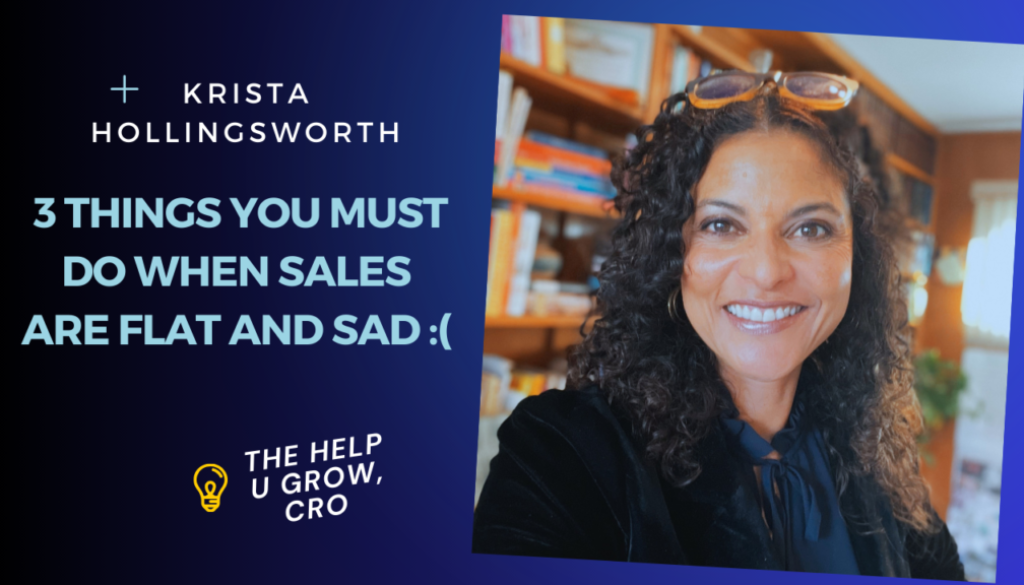 What to do when Sales are Flat and Sad