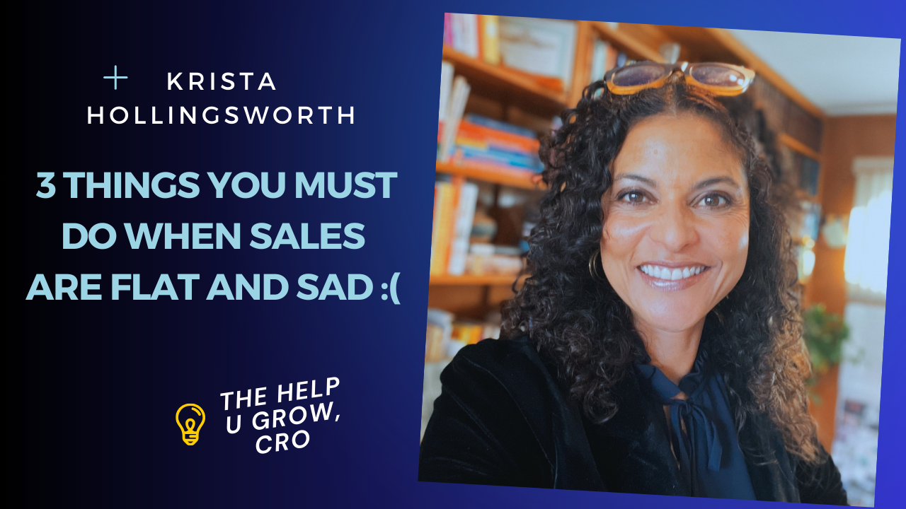 What to do when Sales are Flat and Sad