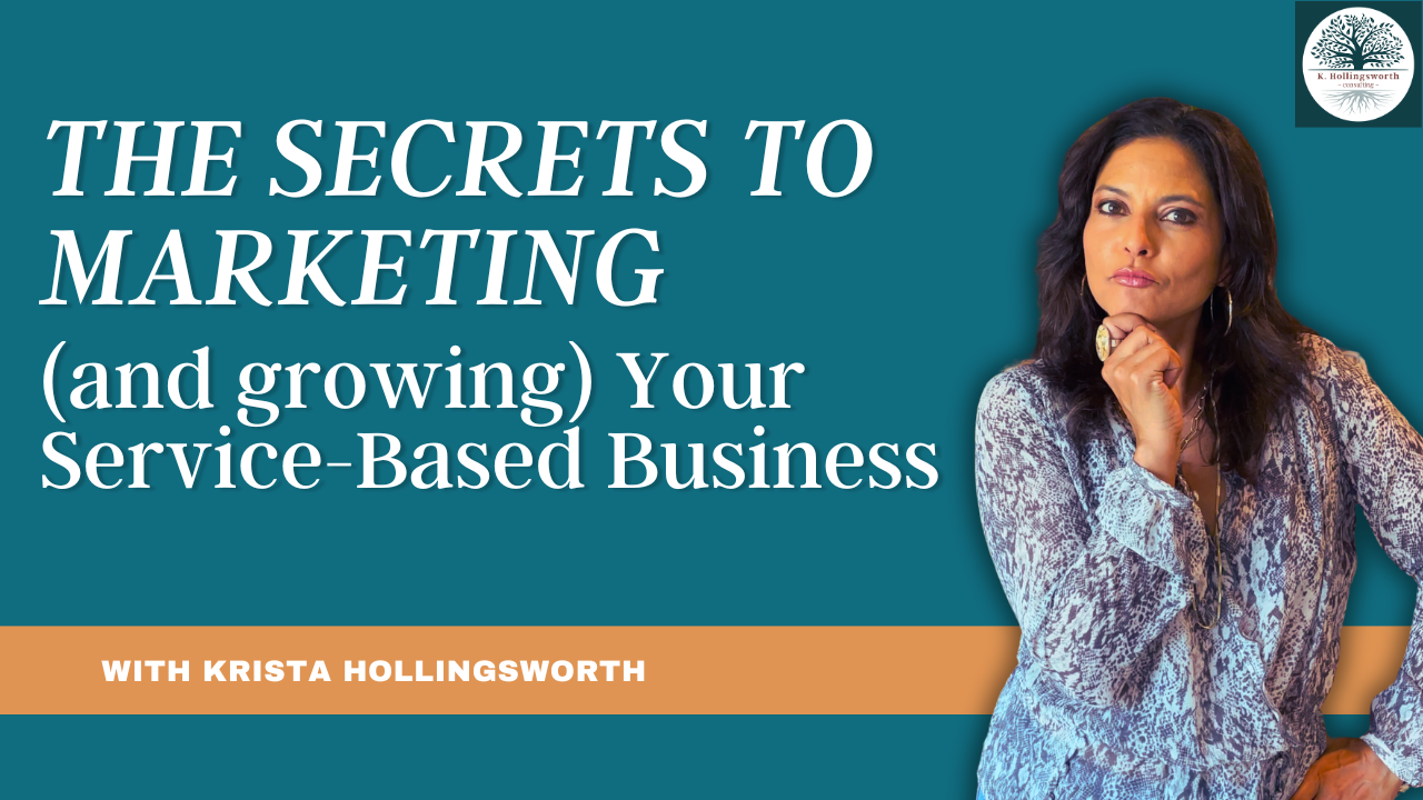 The Secrets to Marketing (and growing) Your Service-Based Business