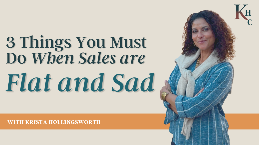 Video: 3 Things You Must Do When Sales are Flat and Sad :(