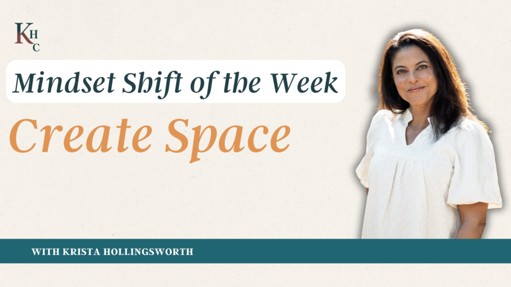 Mindset Shift of the Week Create Space