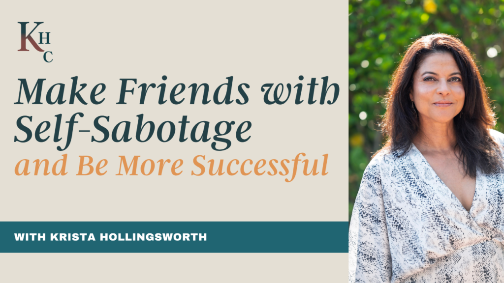 Make Friends with Self-Sabotage and Be More Successful